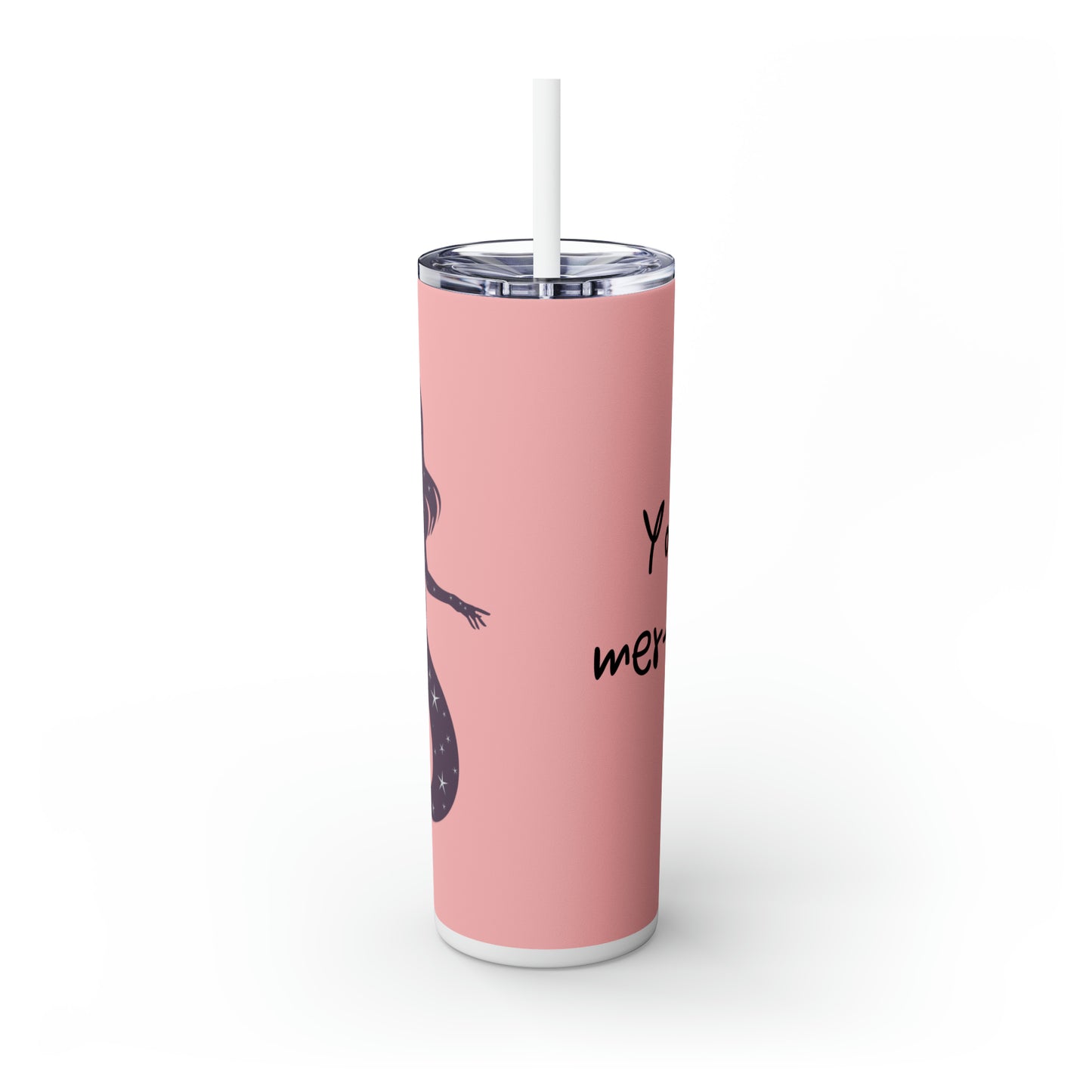 You are mer-mazing Skinny Tumbler