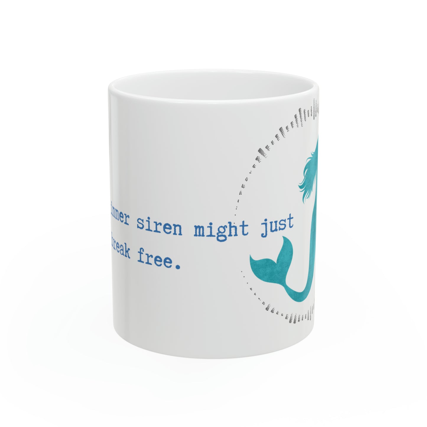 Beware, my inner siren might just break free V2. 11oz Ceramic mug