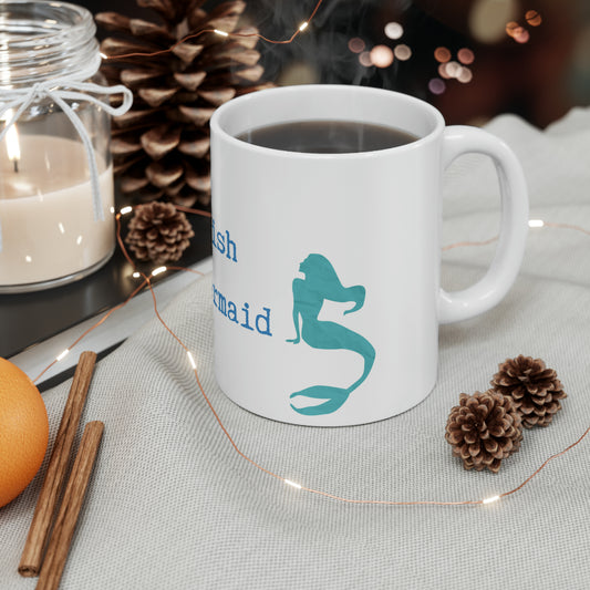 Swim like a fish dream like a mermaid 11oz Ceramic Mug