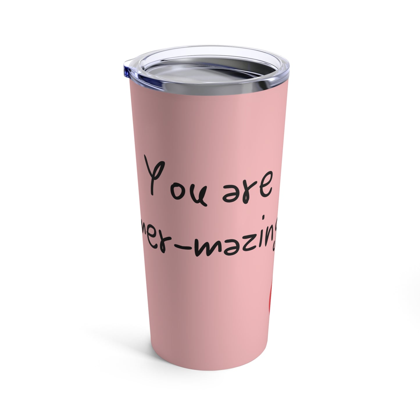 You are Mermazing! Tumbler 20oz