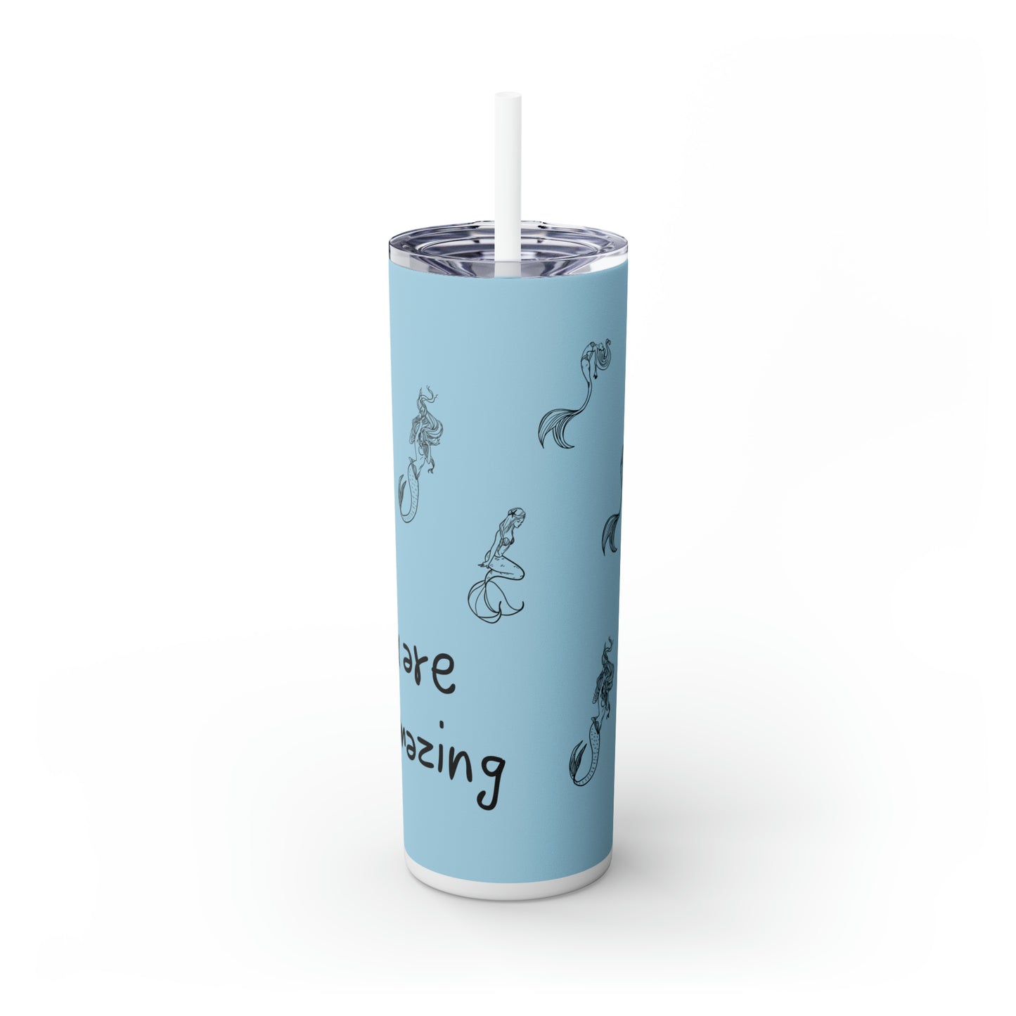 You are mer-mazing Skinny Tumbler