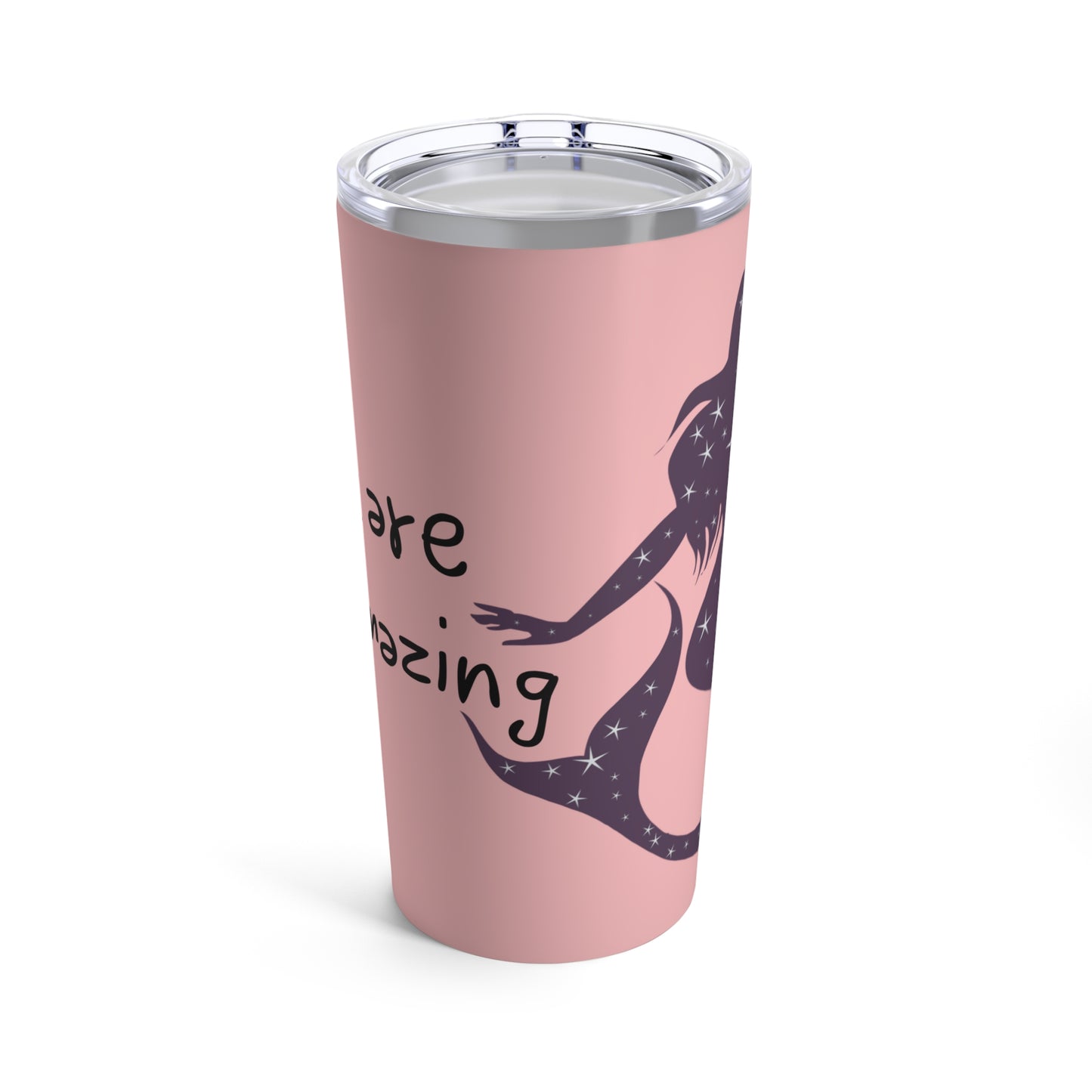 You are Mermazing! Tumbler 20oz