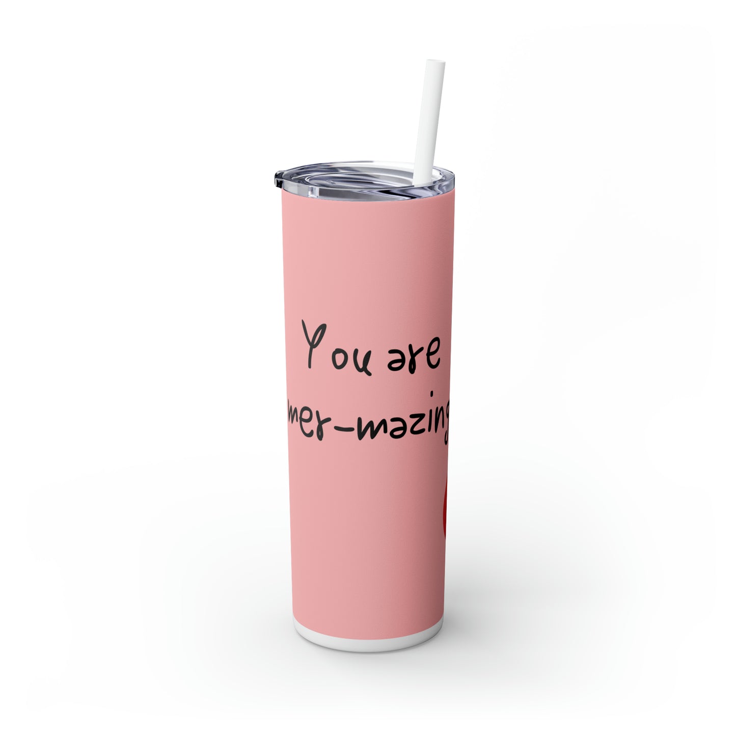 You are mer-mazing Skinny Tumbler