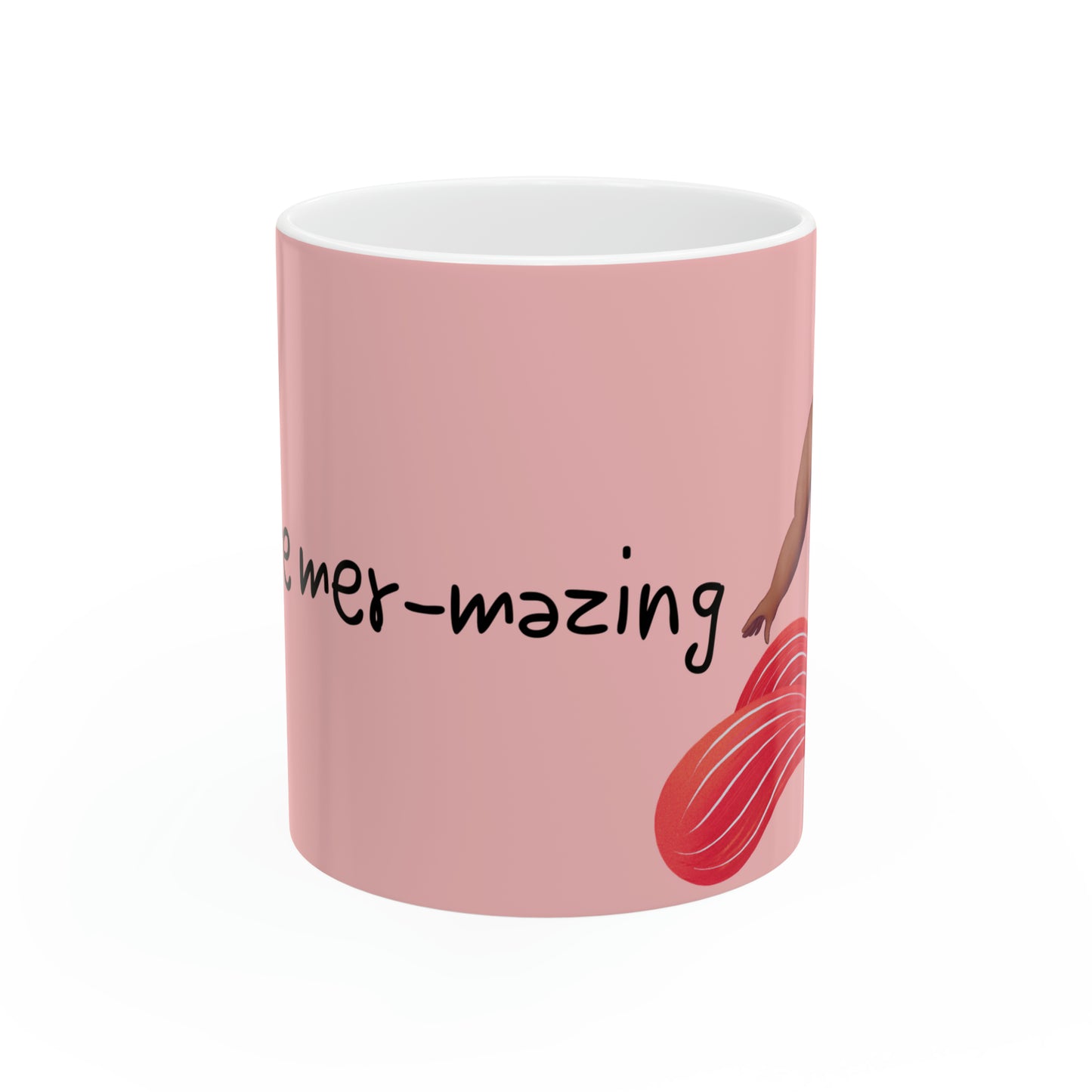 You are mer-mazing V2 11oz Ceramic Mug