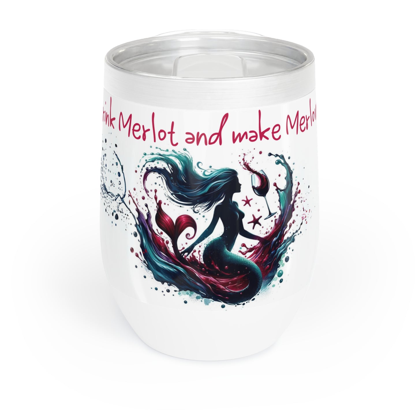 Chill Wine Tumbler- Drink Merlot and make Merlove