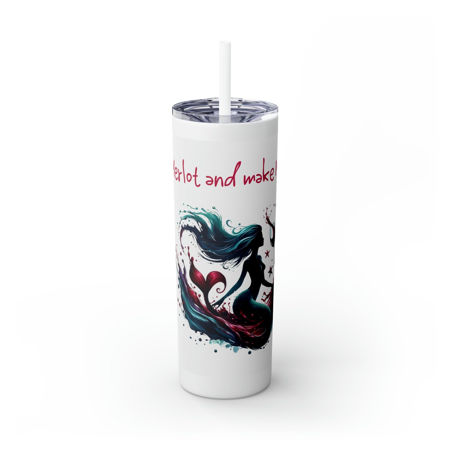 Drink merlot and make merlove, Skinny Tumbler with Straw, 20oz