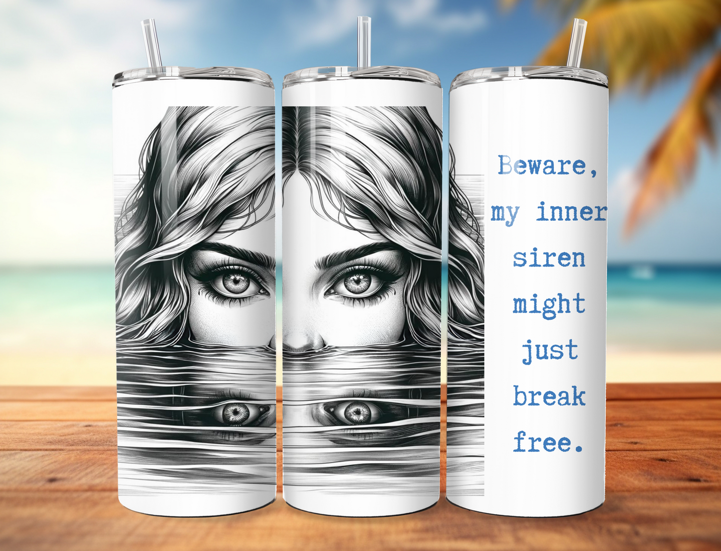 Beware, my inner siren might just break free. Skinny Tumbler