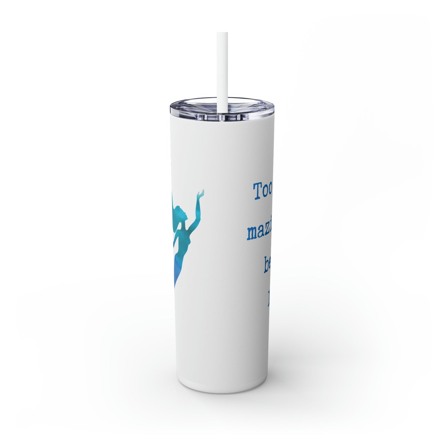 Too mer-mazing to be on  land Skinny Tumbler