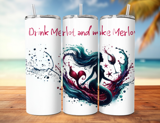 Drink merlot and make merlove, Skinny Tumbler with Straw, 20oz