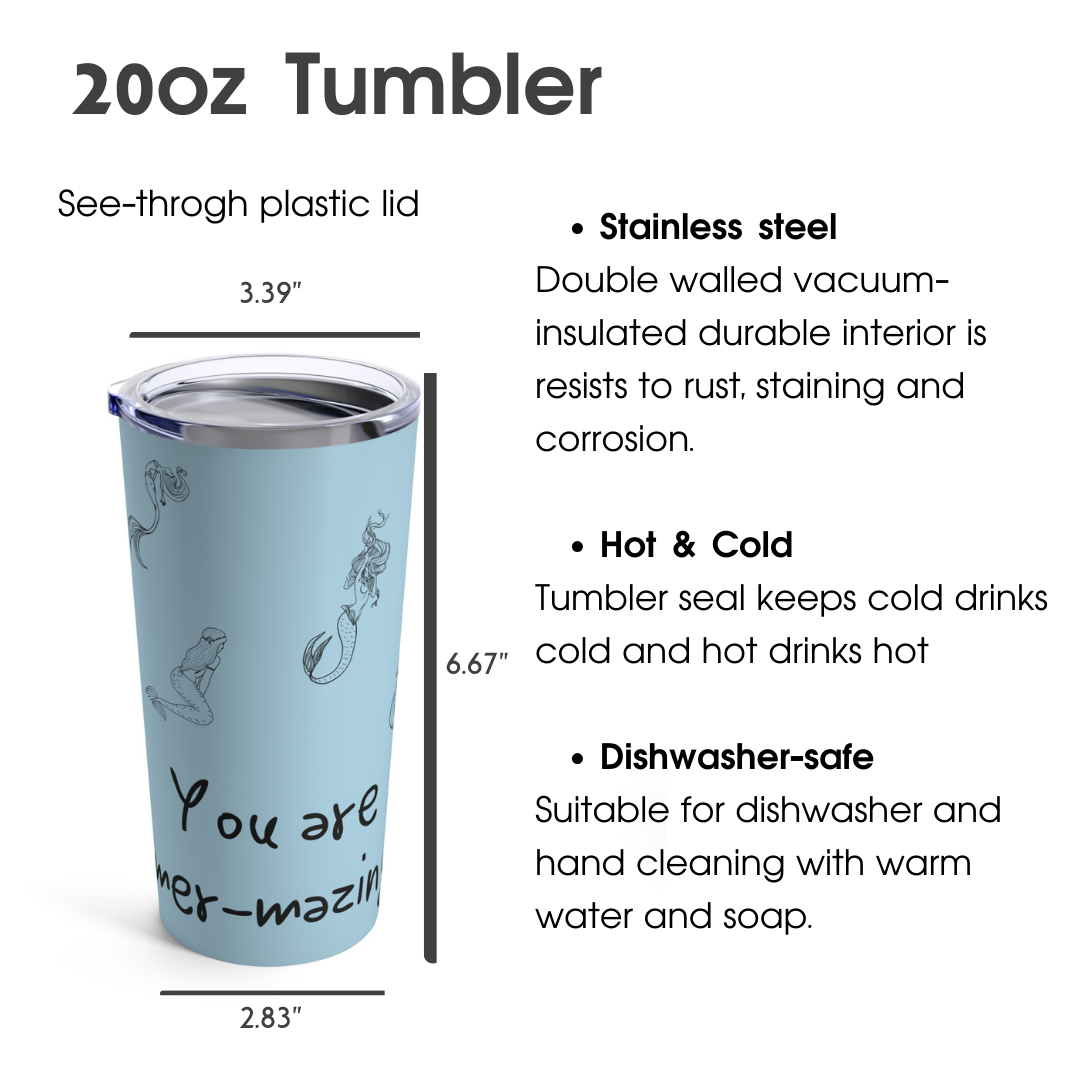 You are Mermazing! Tumbler 20oz