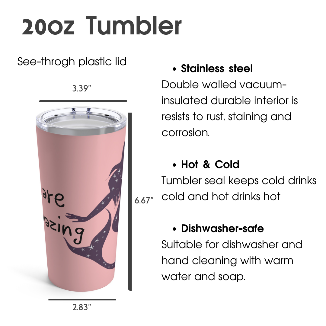 You are Mermazing! Tumbler 20oz